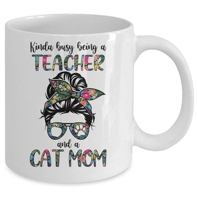 Kinda Busy Being A Teacher And A Cat Mom Mug-Coffee Mug-