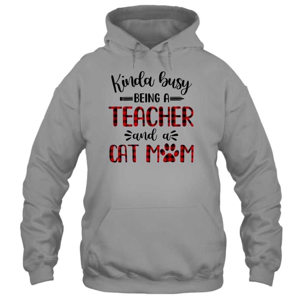Kinda Busy Being A Teacher And A Cat Mom Red Plaid-T-Shirt & Tank Top-Pullover Hoodie-Sport Grey