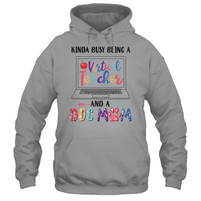 Kinda Busy Being Virtual Teacher And Dog Mom-T-Shirt & Hoodie-Pullover Hoodie-Sport Grey