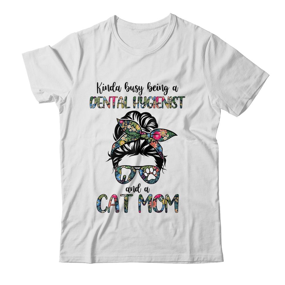 Kinda busy being a Dental Hygienist and a Cat Mom-T-Shirt & Tank Top-Classic T-Shirt-White