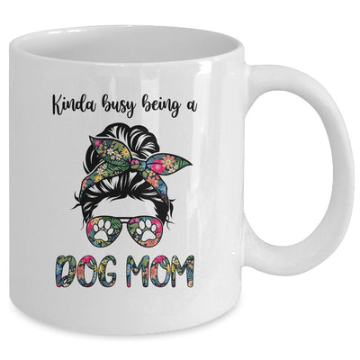Kinda busy being a Dog Mom Messy Bun Life Hair Glasses Mug-Coffee Mug-