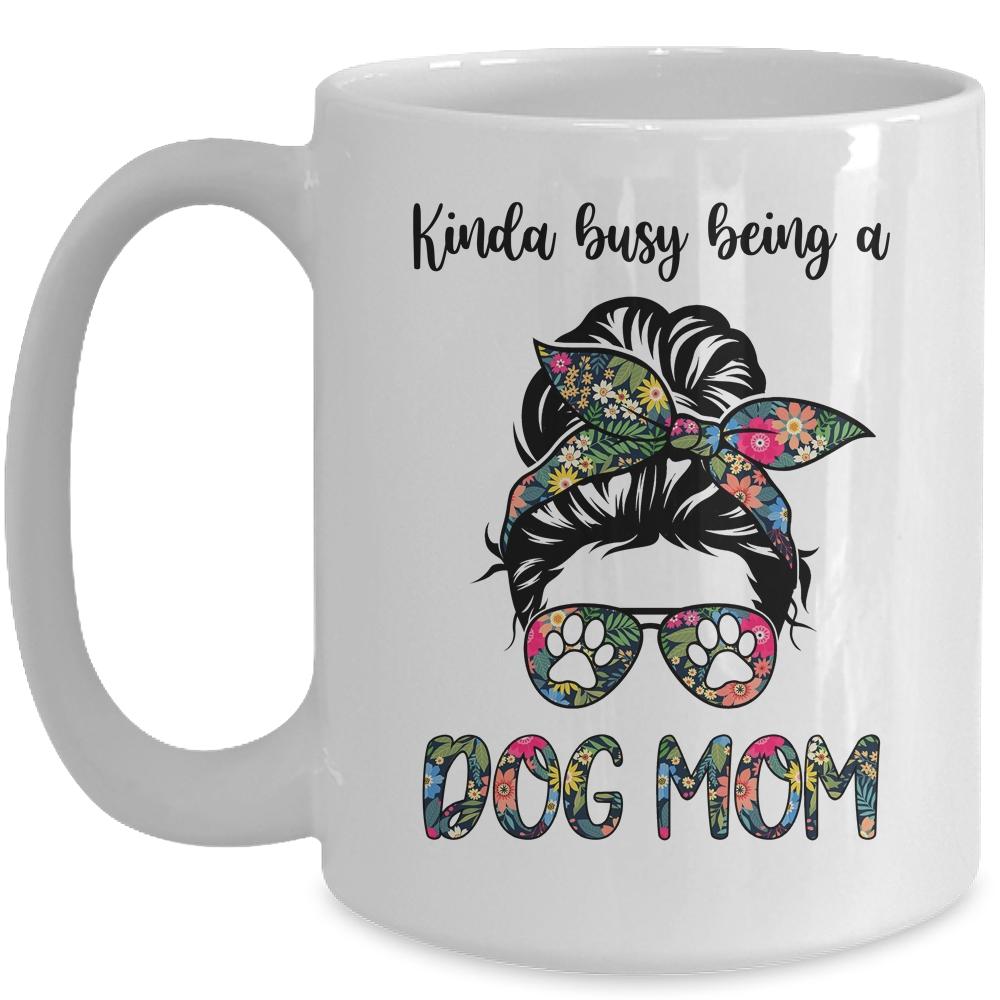 Kinda busy being a Dog Mom Messy Bun Life Hair Glasses Mug-Coffee Mug-Mug-White