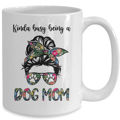 Kinda busy being a Dog Mom Messy Bun Life Hair Glasses Mug-Coffee Mug-
