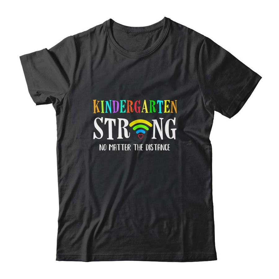 Kindergarten Strong No Matter Distance Virtual Learning-T-Shirt & Hoodie-Classic T-Shirt-Black
