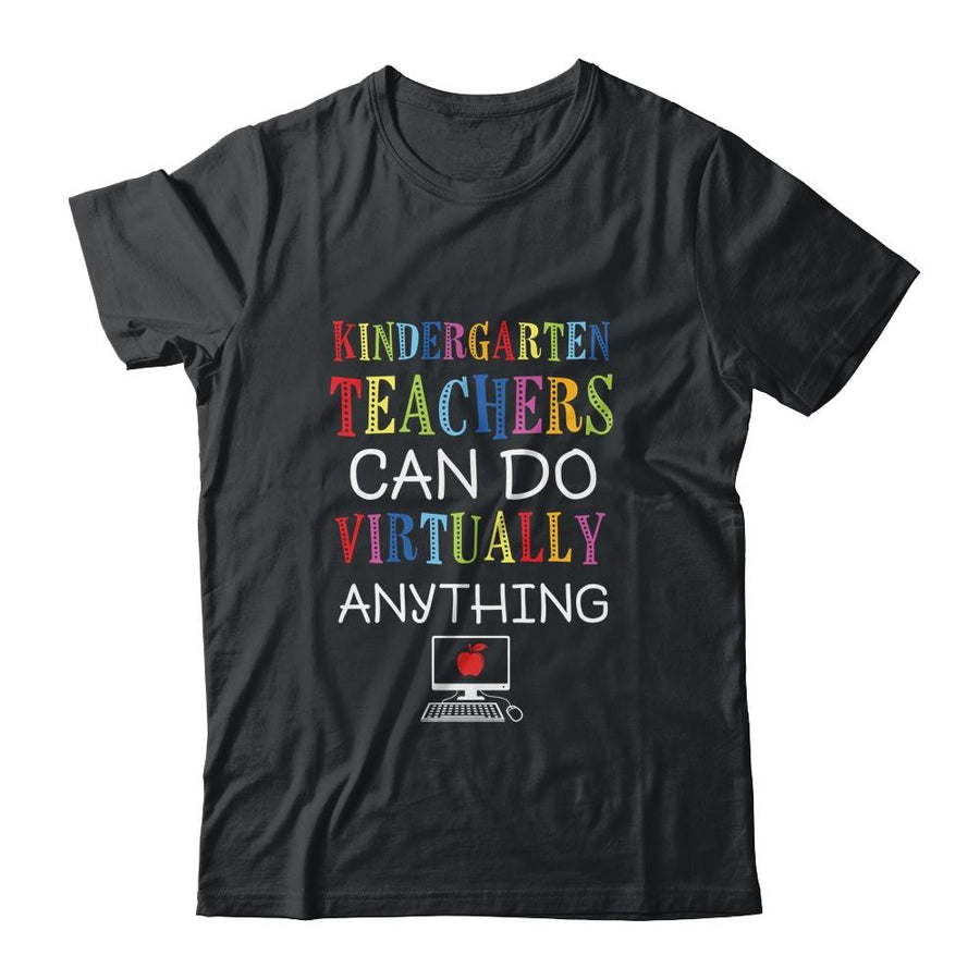 Kindergarten Teachers Can Do Virtually Anything Gift-T-Shirt & Hoodie-Classic T-Shirt-Black