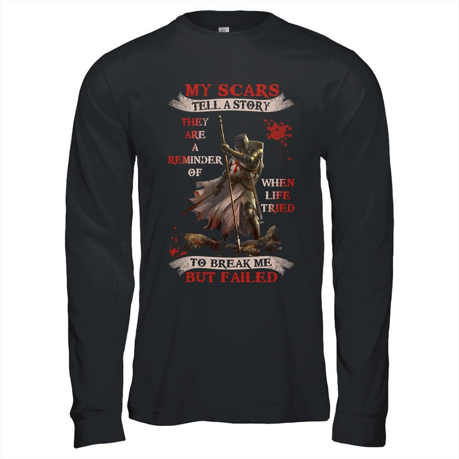 Knights Templar My Scars Tell A Story They Are A Reminder Of When Life Tried-T-Shirt & Hoodie-Long Sleeve T-Shirt-Black