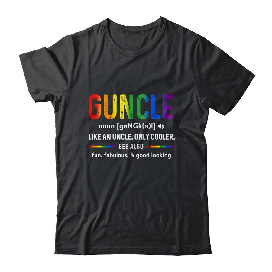 LGBT Gay Pride Guncle Definition Rainbow Uncle Lover Support-T-Shirt & Hoodie-Classic T-Shirt-Black