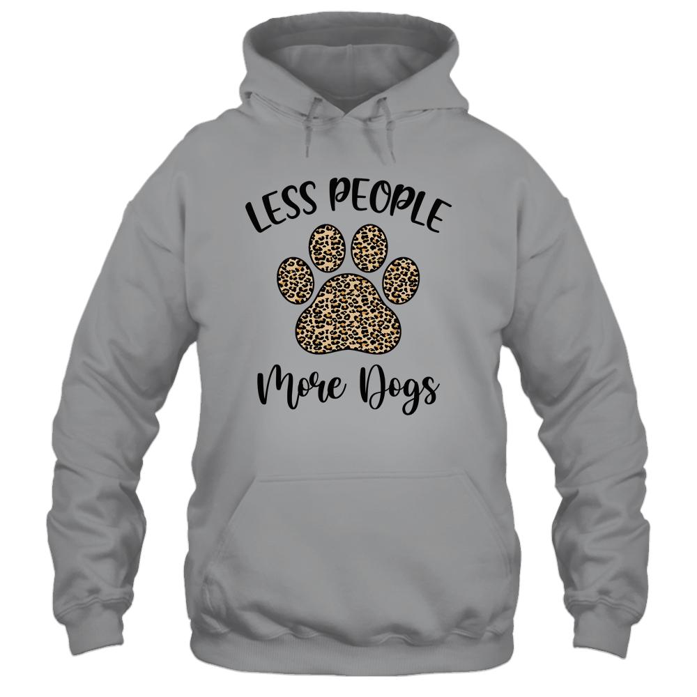Less People More Dogs Funny Leopard Dog Mom Lover Paw-T-Shirt & Tank Top-Pullover Hoodie-Sport Grey