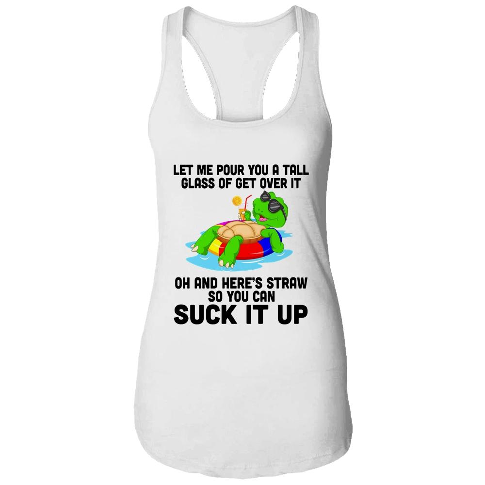 Let Me Pour You A Tall Glass Of Get Over It Turtle-T-Shirt & Tank Top-Women's Ideal Racerback Tank-White