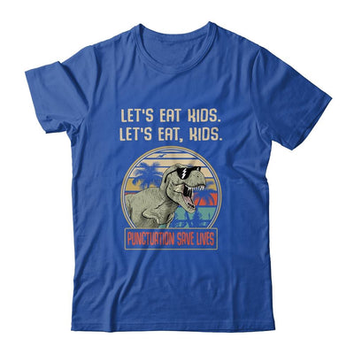 Let's Eat Kids Punctuation Saves Lives Dinosaur Teacher-T-Shirt & Hoodie-Classic T-Shirt-Royal