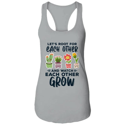 Lets Root For Each Other And Watch Each Other Grow-T-Shirt & Tank Top-Women's Ideal Racerback Tank-Heather Grey