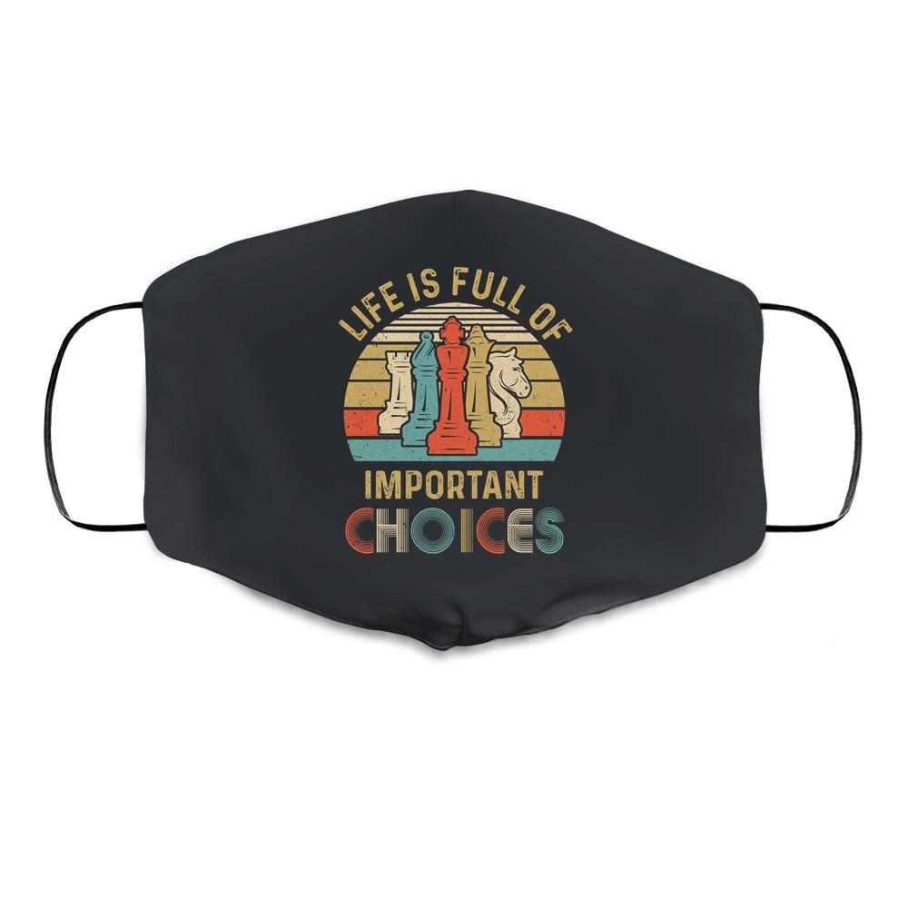 Life Is Full Of Important Choices For Chess Lovers Cloth Face Mask-Cloth Face Mask-Cloth Face Mask-Black