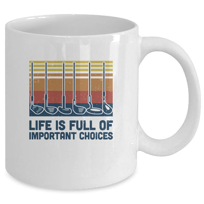 Life Is Full Of Important Choices Funny Golf Player Mug-Coffee Mug-Mug-White
