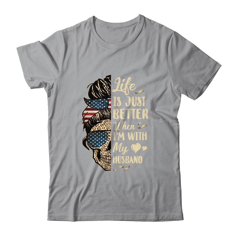 Life Is Just Better When Im With My Husband Skull Flag-T-Shirt & Tank Top-Classic T-Shirt-Sport Grey