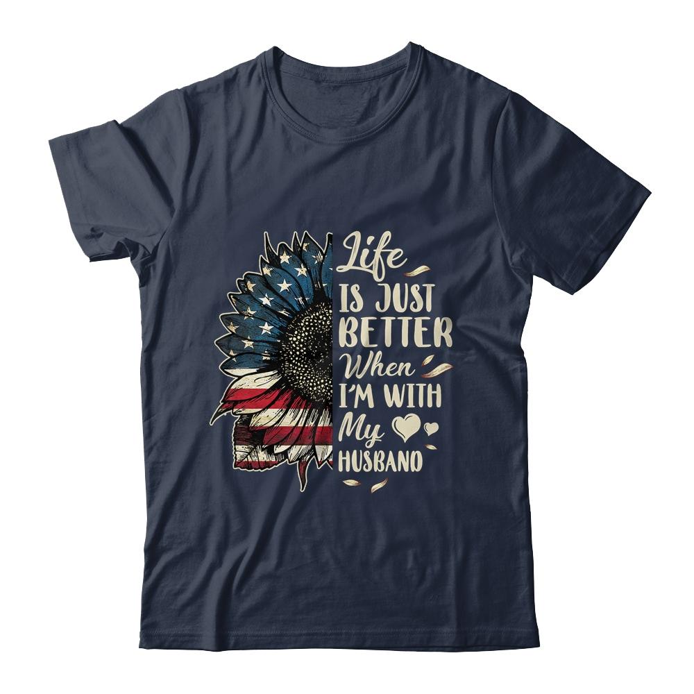 Life Is Just Better When Im With My Husband Sunflower Flag-T-Shirt & Tank Top-Classic T-Shirt-Navy