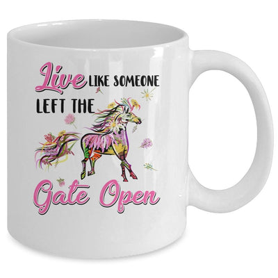Live Like Someone Left The Gate Open Flower Horse Lover Mug-Coffee Mug-Mug-White