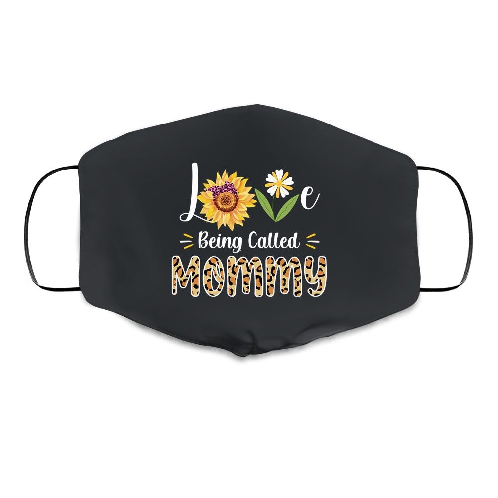 Love Being Called Mommy Sunflower Mothers Day Cloth Face Mask