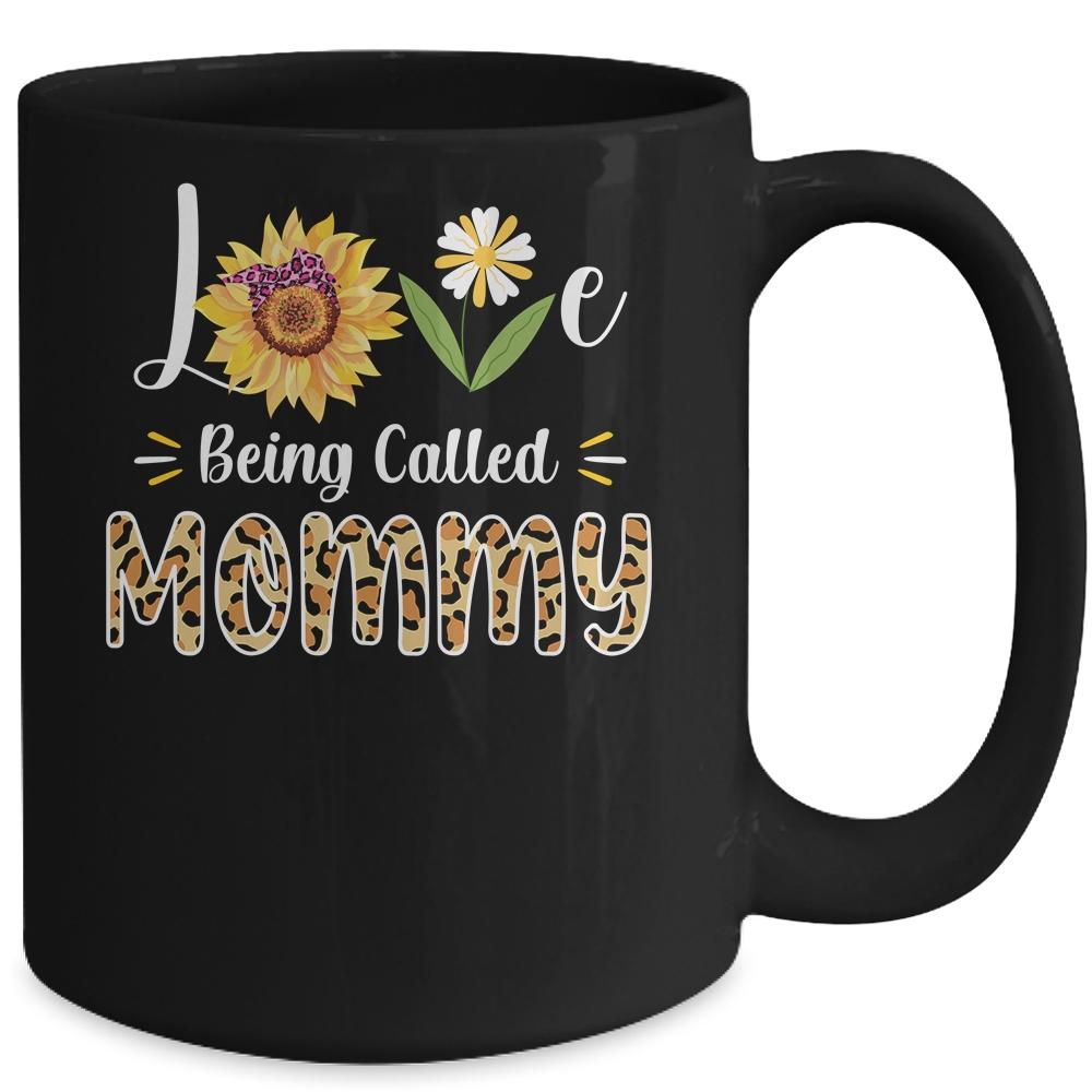 Love Being Called Mommy Sunflower Mothers Day Mug-Coffee Mug-