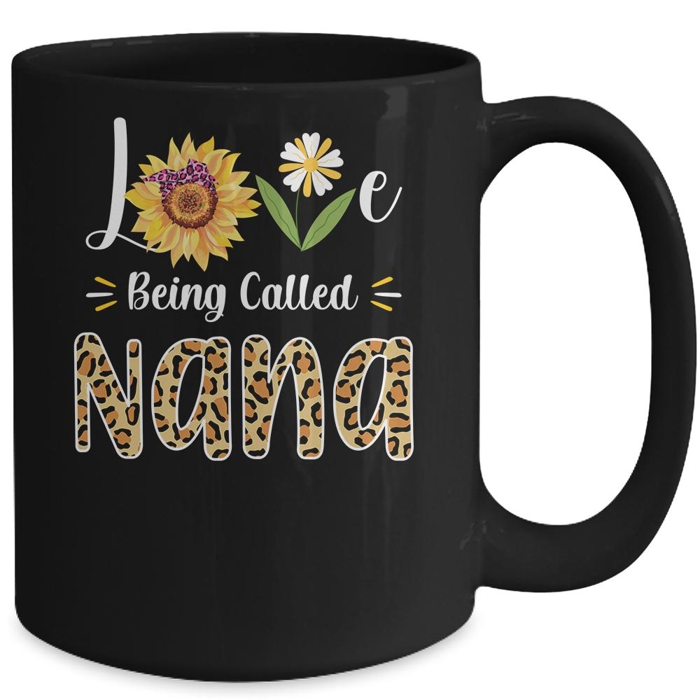 Love Being Called Nana Sunflower Mothers Day Mug-Coffee Mug-