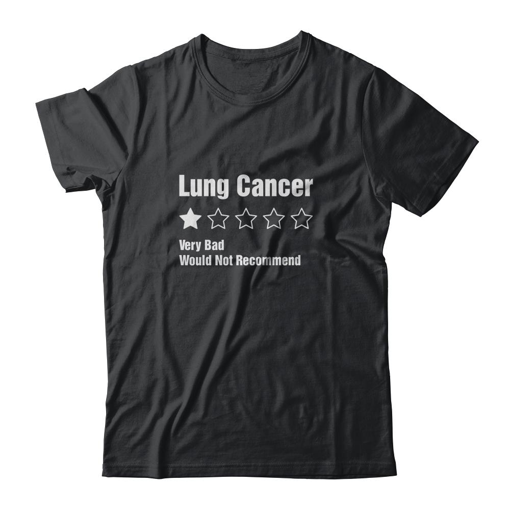 Lung Cancer Awareness Very Bad Would Not Recommend-T-Shirt & Hoodie-Classic T-Shirt-Black