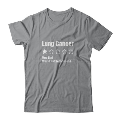 Lung Cancer Awareness Very Bad Would Not Recommend-T-Shirt & Hoodie-Classic T-Shirt-Sport Grey