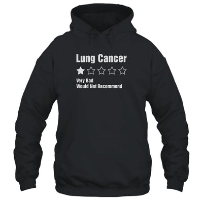 Lung Cancer Awareness Very Bad Would Not Recommend-T-Shirt & Hoodie-Pullover Hoodie-Black