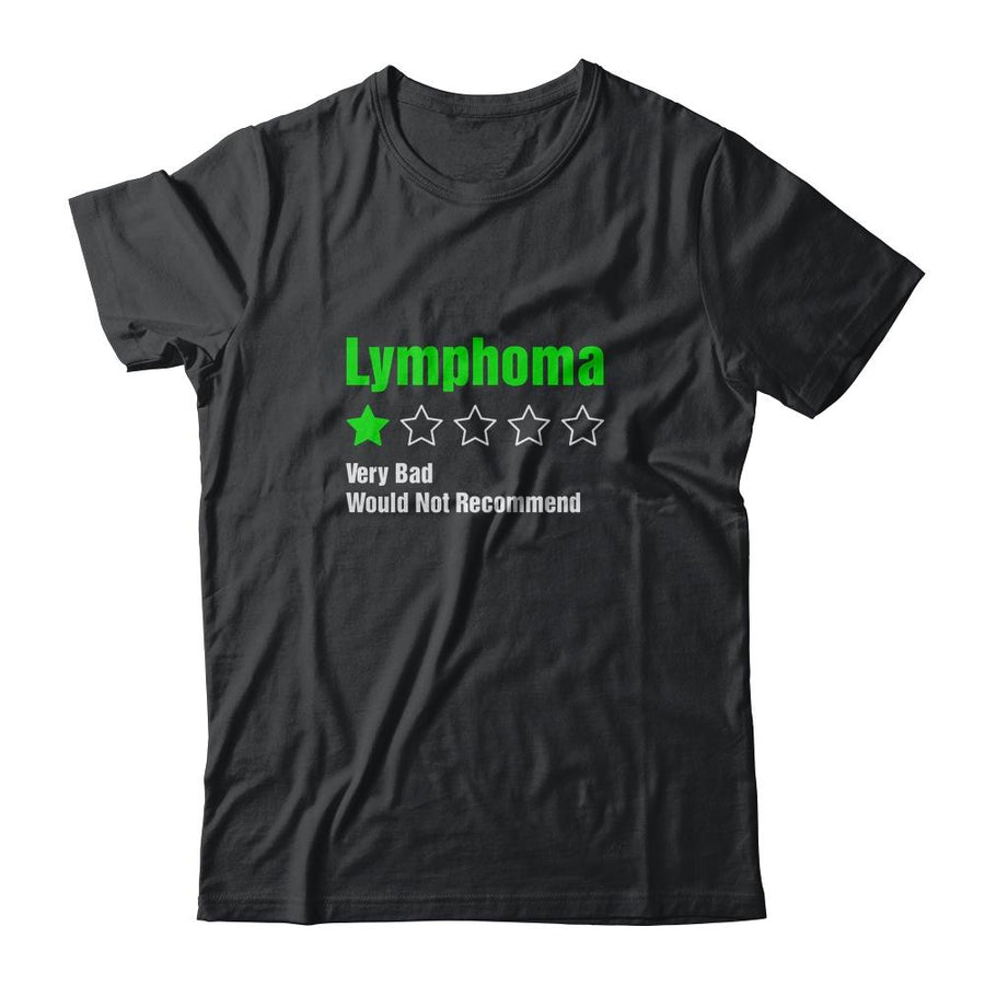 Lymphoma Awareness Very Bad Would Not Recommend-T-Shirt & Hoodie-Classic T-Shirt-Black