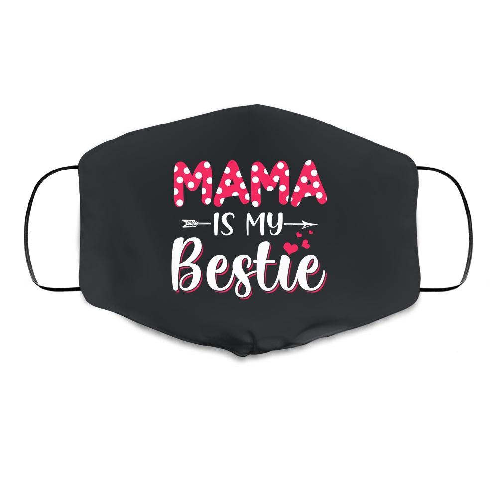 Mama Is My Bestie Funny Mommy Life Quotes Mothers Day Kids Cloth Face Mask-Cloth Face Mask-Cloth Face Mask-Black