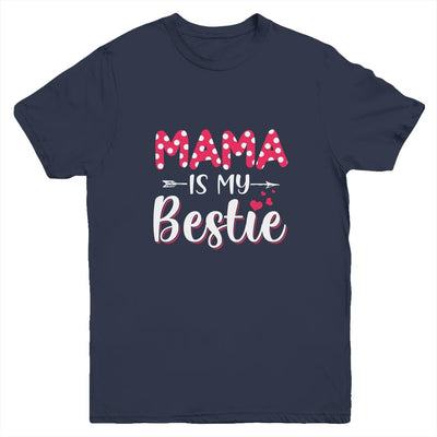 Mama Is My Bestie Funny Mommy Life Quotes Mothers Day Kids Youth-Youth Shirt-Youth T-Shirt-Navy