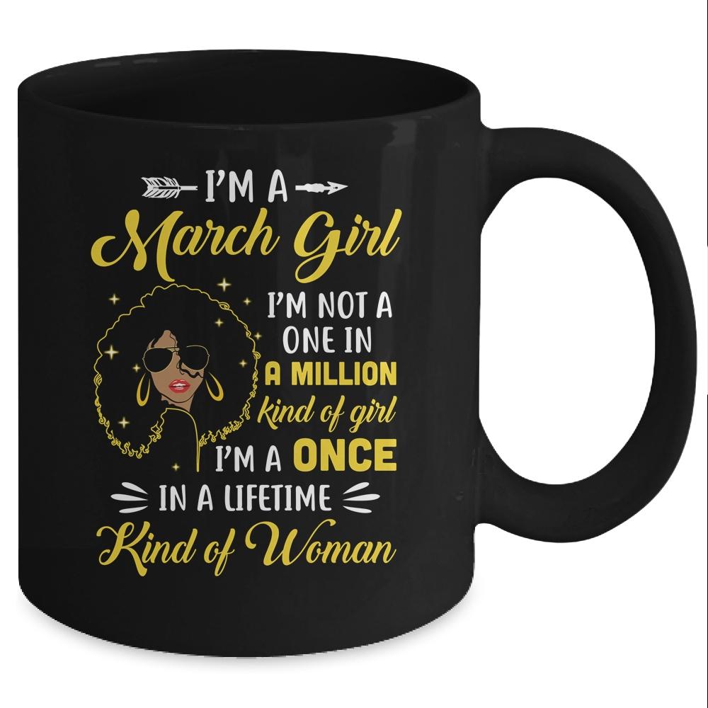 March Birthday Gifts I'm A Queen Black Women Girl Mug-Coffee Mug-Mug-Black
