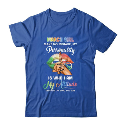 March Girl Make No Mistake My Personality-T-Shirt & Tank Top-Classic T-Shirt-Royal