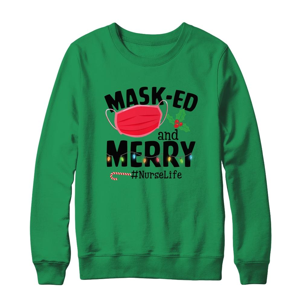 Masked And Merry Nurse Life Nurse Christmas 2020-T-Shirt & Sweatshirt-Crewneck Sweatshirt-Irish Green