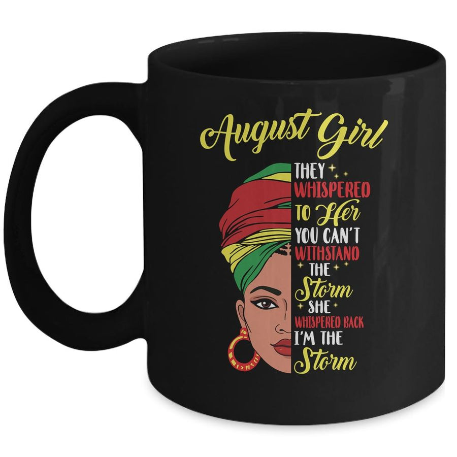 Melanin Queen August Girl I Am The Storm African Woman Mug-Coffee Mug-Mug-Black