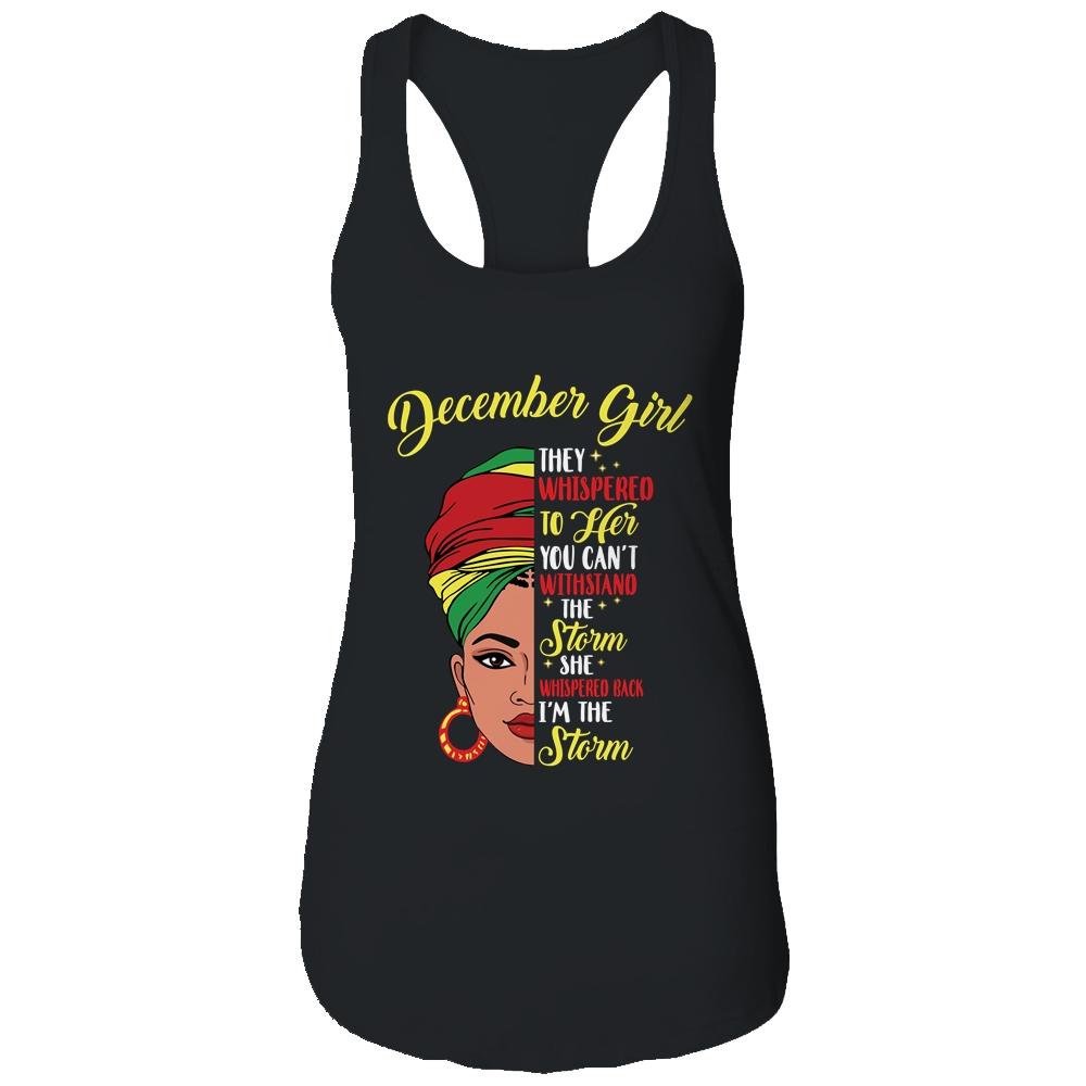 Melanin Queen December Girl I Am The Storm African Woman-T-Shirt & Tank Top-Women's Ideal Racerback Tank-Black