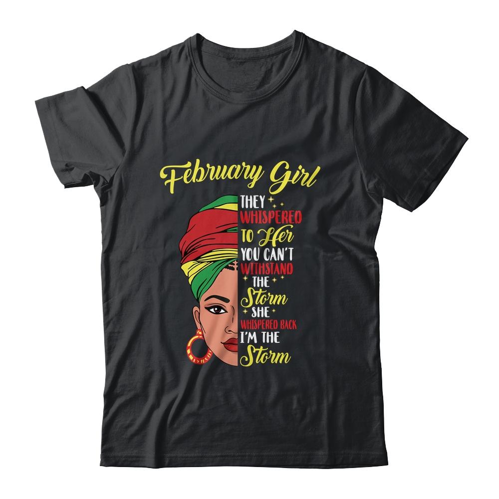 Melanin Queen February Girl I Am The Storm African Woman-T-Shirt & Tank Top-Classic T-Shirt-Black