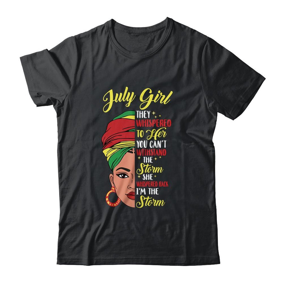Melanin Queen July Girl I Am The Storm African Woman-T-Shirt & Tank Top-Classic T-Shirt-Black