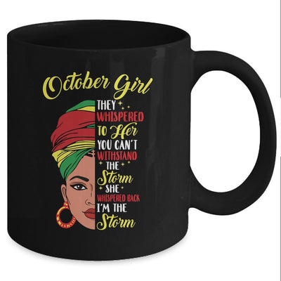 Melanin Queen October Girl I Am The Storm African Woman Mug-Coffee Mug-Mug-Black