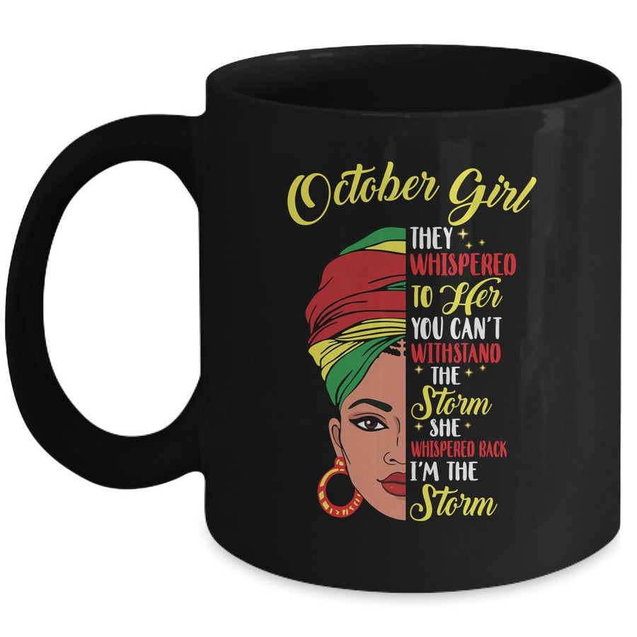 Melanin Queen October Girl I Am The Storm African Woman Mug-Coffee Mug-Mug-Black