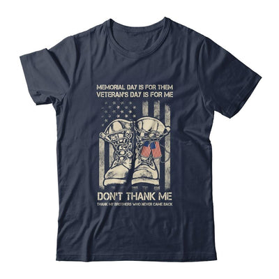 Memorial Day Is For Them Veterans Day Is For Me-T-Shirt & Hoodie-Classic T-Shirt-Navy