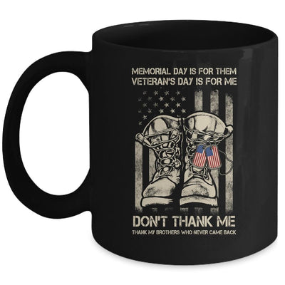 Memorial Day Is For Them Veterans Day Is For Me Mug-Coffee Mug-Mug-Black