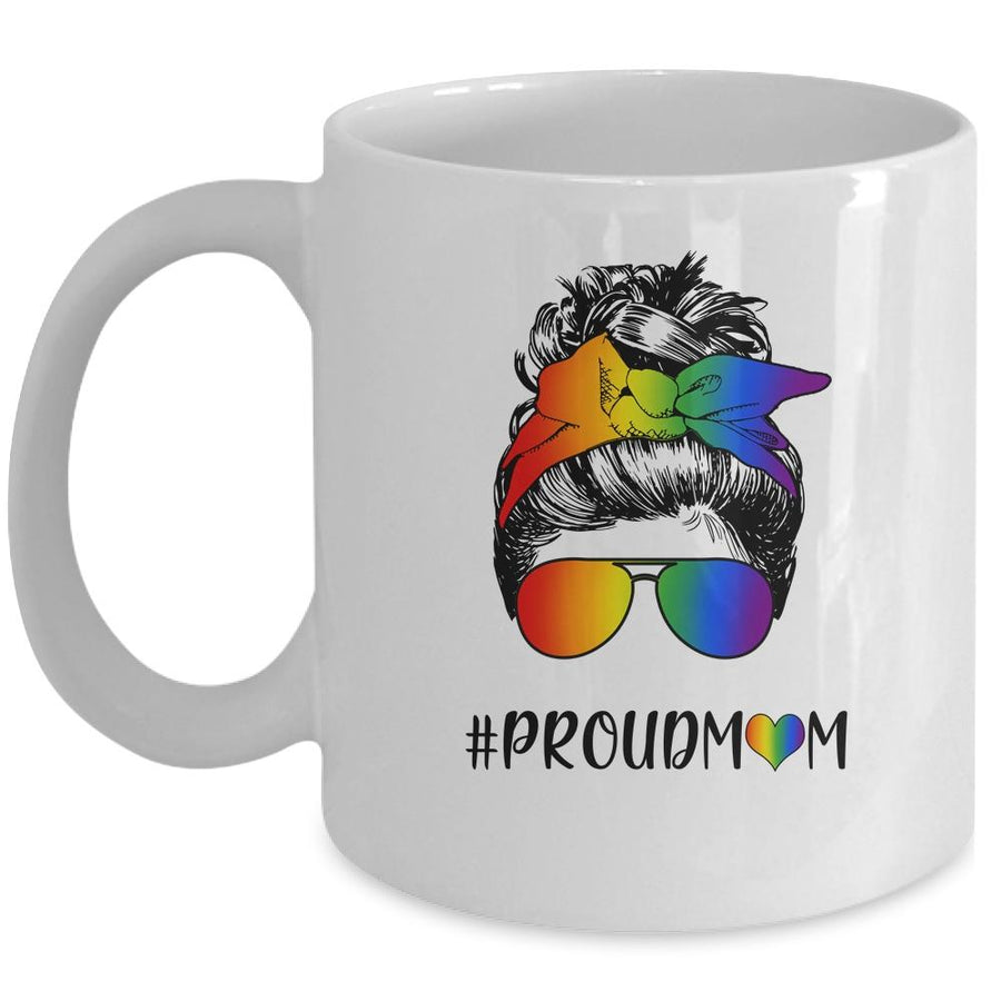 Messy Hair Bun Proud Mom LGBT Gay Pride Support LGBTQ Mug-Coffee Mug-Mug-White