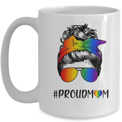 Messy Hair Bun Proud Mom LGBT Gay Pride Support LGBTQ Mug-Coffee Mug-Mug-White