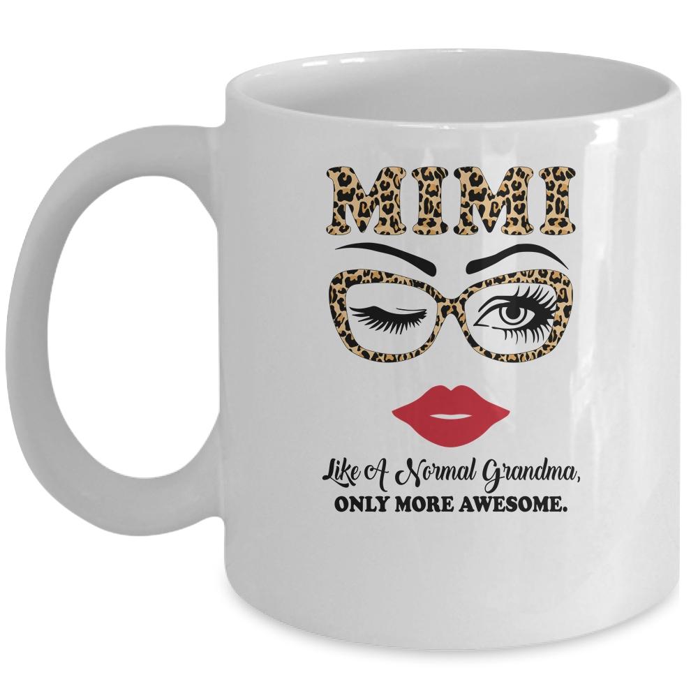 Mimi Like A Normal Grandma Only More Awesome Glasses Face Mug