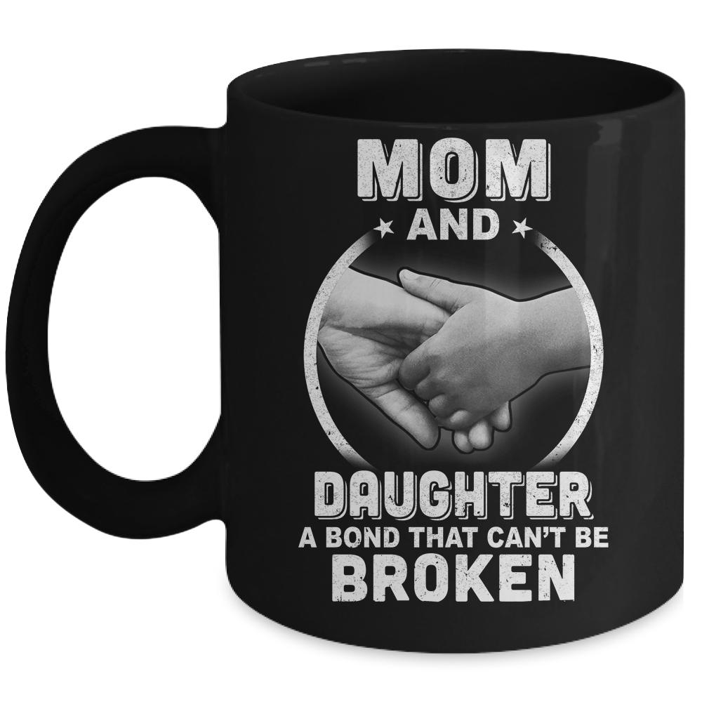 Mom And Daughter A Bond That Can't Be Broken Mug-Coffee Mug-Mug-Black