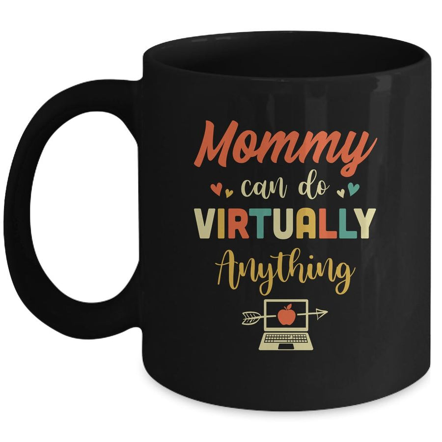 Mommy Can Do Virtually Anything Virtual School Gift Mug-Coffee Mug-Mug-Black