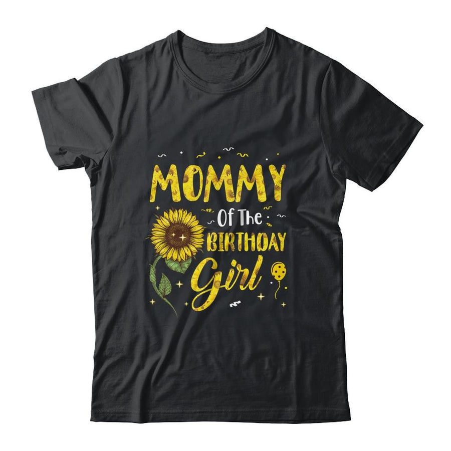 Mommy Of The Birthday Girl Mom Sunflower Gifts-T-Shirt & Hoodie-Classic T-Shirt-Black