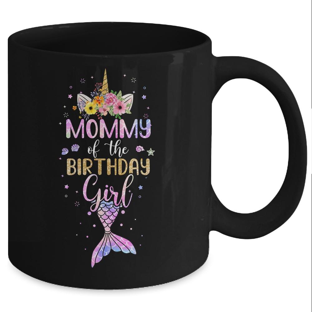 Mommy Of The Birthday Girl Unicorn Mermaid Birthday Gift Mug-Coffee Mug-Mug-Black