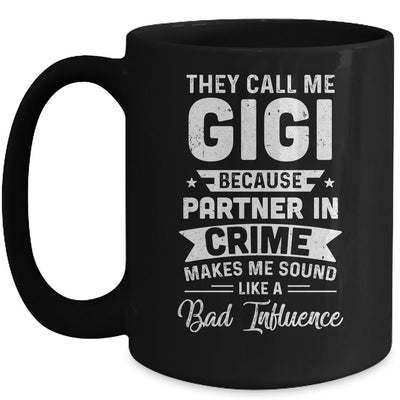 Mothers Day They Call Me Gigi Because Partner In Crime Mug-Coffee Mug-Mug-Black