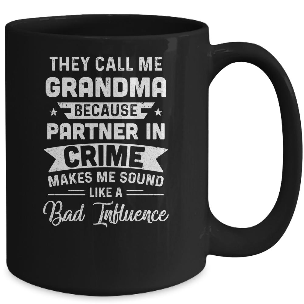 Mothers Day They Call Me Grandma Because Partner In Crime Mug-Coffee Mug-