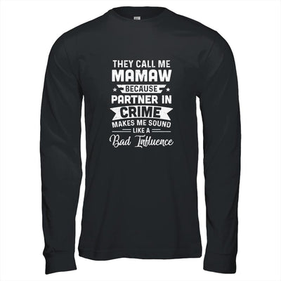 Mothers Day They Call Me Mamaw Because Partner In Crime-T-Shirt & Hoodie-Long Sleeve T-Shirt-Black